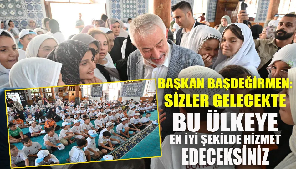 Başkan Başdeğirmen: Sizler gelecekte bu ülkeye en iyi şekilde hizmet edeceksiniz
