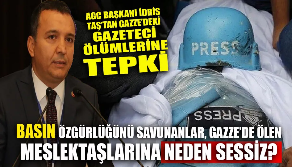 AGC Başkanı İdris Taş’tan Gazze’deki gazeteci ölümlerine tepki