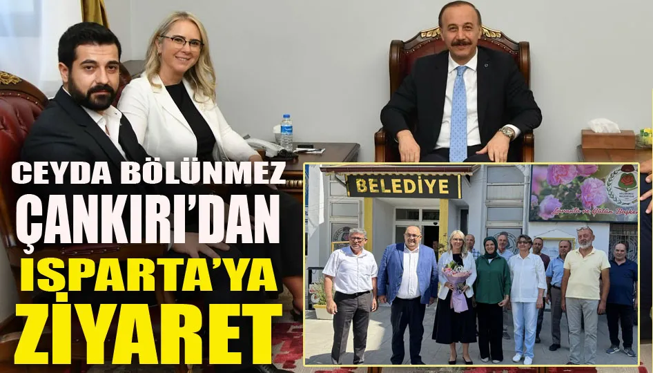 Ceyda Bölünmez Çankırı’dan Isparta’ya ziyaret