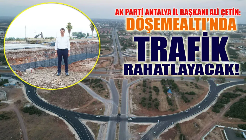 Döşemealtı’nda trafik rahatlayacak