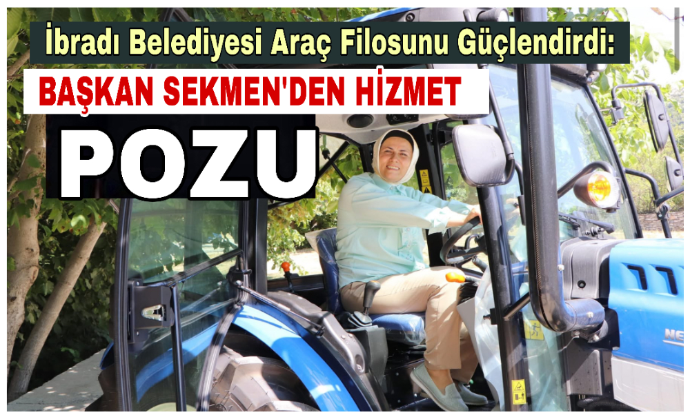 İbradı Belediyesi Araç Filosunu Güçlendirdi: Yeni Traktör Hizmete Girdi