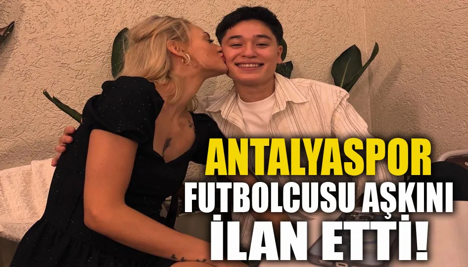 Antalyaspor futbolcusu aşkını ilan etti!