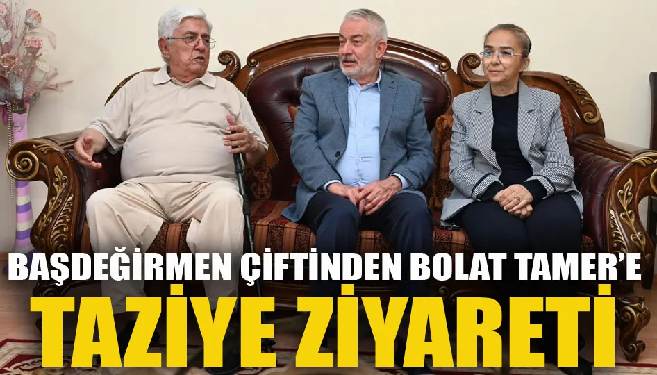 Başdeğirmen çiftinden Bolat Tamer’e taziye ziyareti