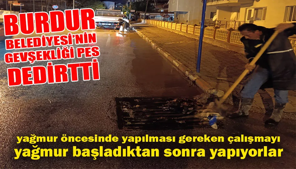 Burdur belediyesi’nin gevşekliği pes dedirtti