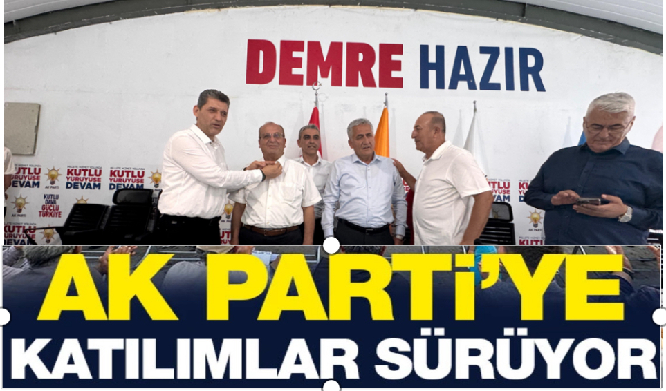Antalya’da AK Parti’ye katılımlar sürüyor