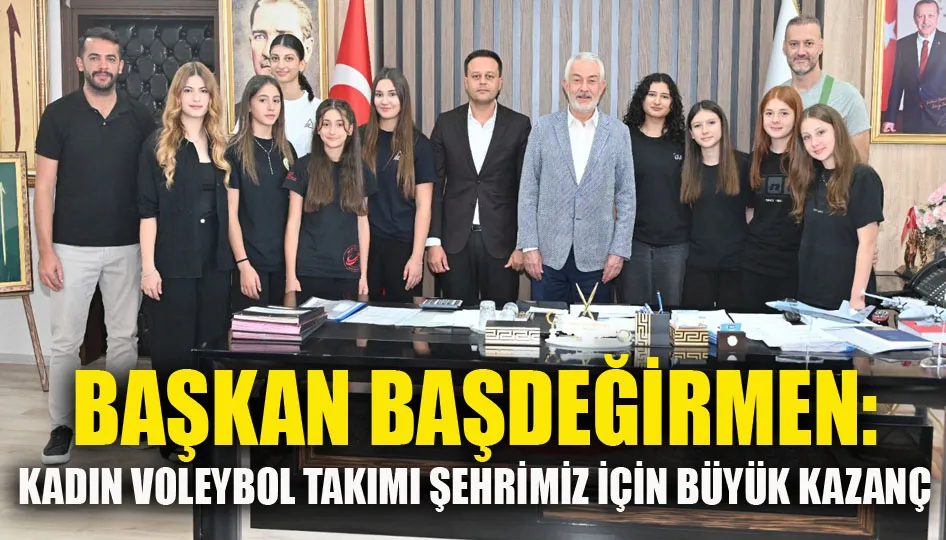 Başkan Başdeğirmen: Kadın voleybol takımı şehrimiz için büyük kazanç