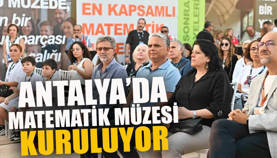 Antalya’da Matematik Müzesi kuruluyor