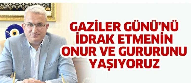 GAZİLER GÜNÜNÜ İDRAK ETMENİN ONURUNU YAŞIYORUZ