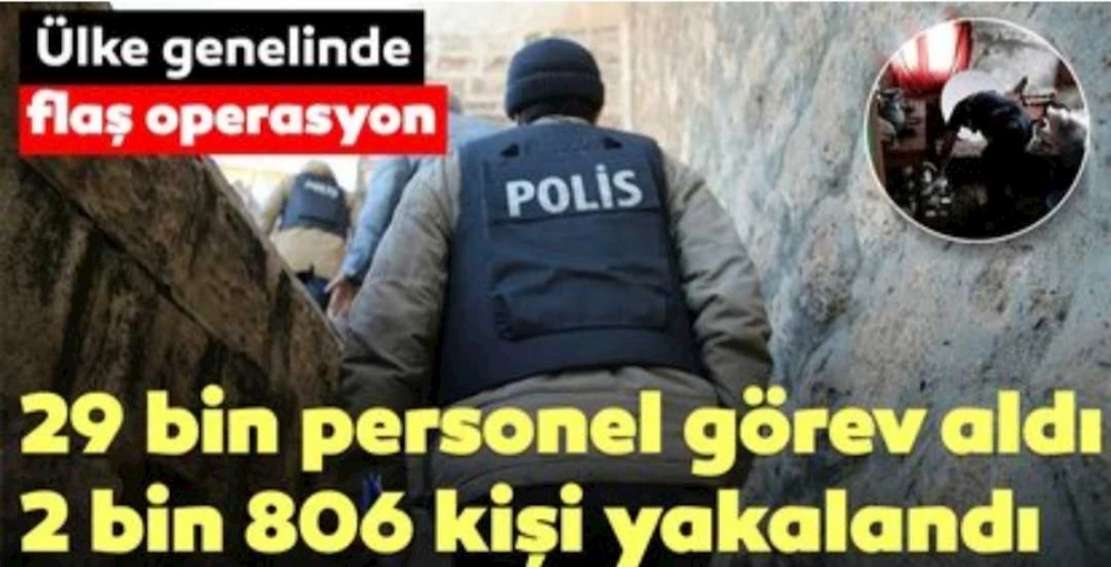 Ülke Genelinde Flaş Operasyon