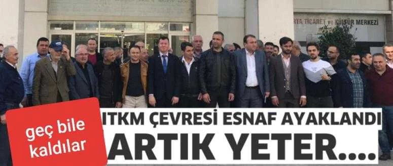 ITKM ETRAFINDAKİ ESNAF AYAKLANDI: ARTIK YETER