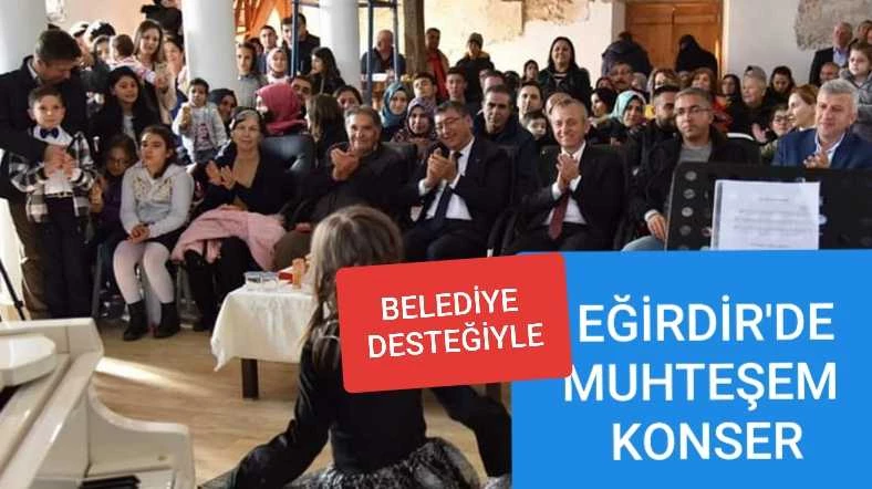 EĞİRDİR BELEDİYESİ DESTEĞİYLE İLÇEDE MUHTEŞEM KONSER