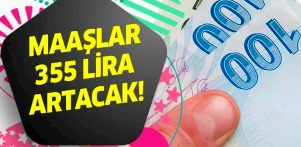 Son dakika... Maaşlar 355 tl artacak
