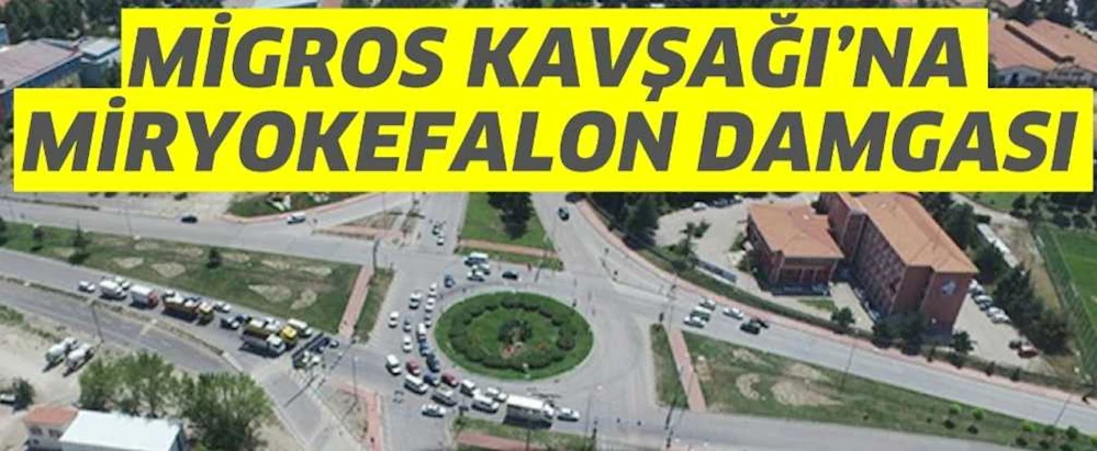 Migros Kavşağı Miryokefalon olarak...