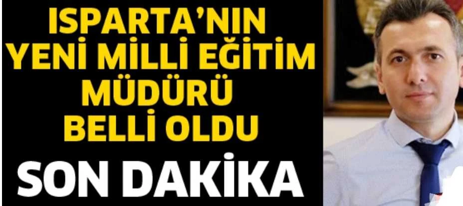 Isparta il milli eğitim müdürü belli oldu