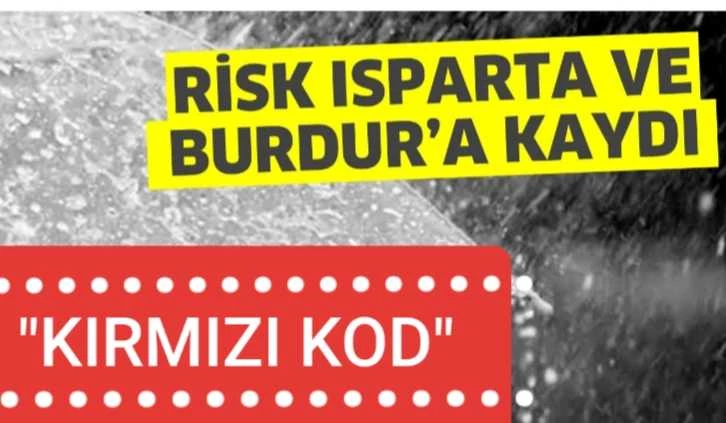 RİSK ISPARTA VE BURDUR’A KAYDI