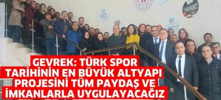 GEVREK: TÜRK SPOR TARİHİNİN EN BÜYÜK ALTYAPI PROJESİNİ TÜM PAYDAŞ VE İMKANLARLA UYGULAYACAĞIZ