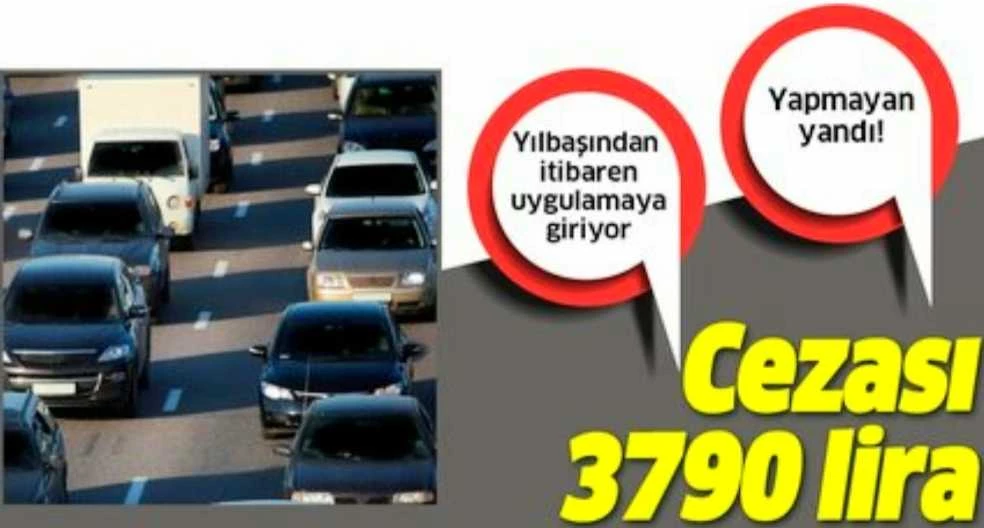 Yılbaşından itibaren uygulamaya giriyor! Yaptırmayan yandı: Cezası 3790 lira