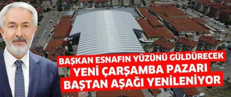 ÇARŞAMBA PAZARI SİL BAŞTAN YENİLENİYOR