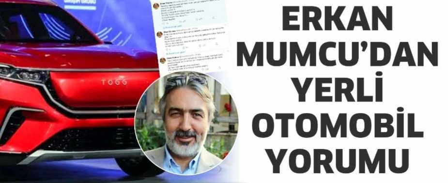 ERKAN MUMCU’DAN YERLİ OTOMOBİL YORUMU