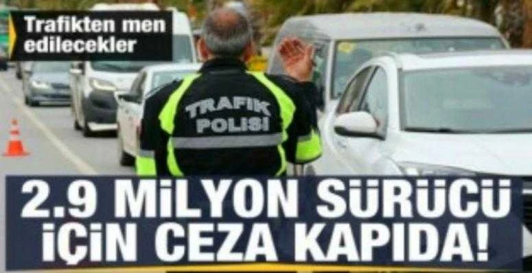 TESTE GİRMEYEN 2.9 MİLYON ARAÇ SÜRÜCÜSÜ İÇİN CEZA KAPIDA!