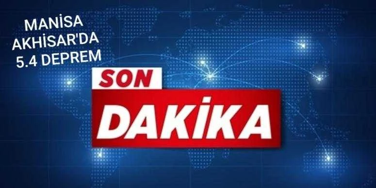 Manisa Akhisar ilçesinde 5.4 şiddetinde deprem