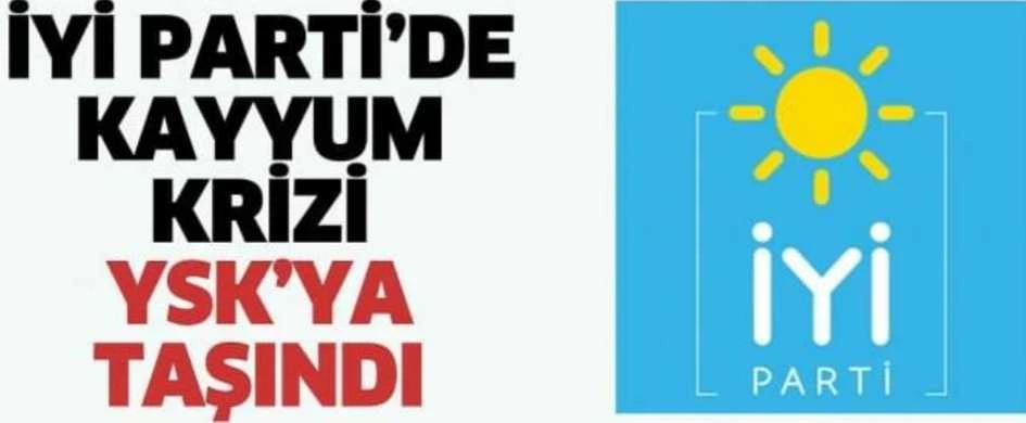 ISPARTA İYİ PARTİ’DE KAYYUM KRİZİ YSK’YA TAŞINDI