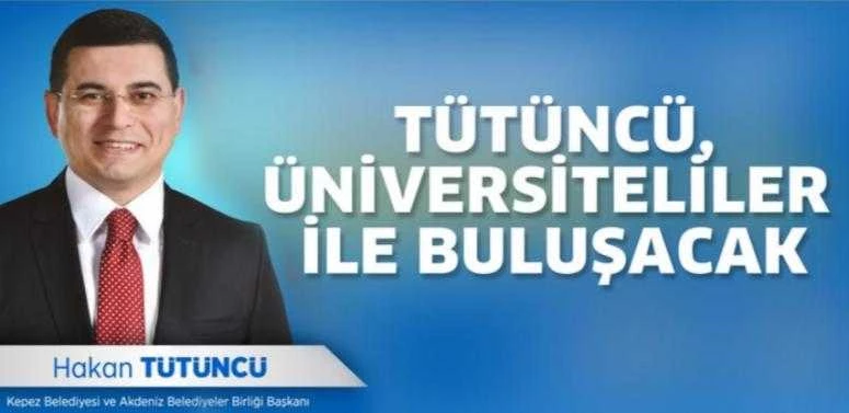 TÜTÜNCÜ, ÜNİVERSİTELİLER İLE BULUŞACAK
