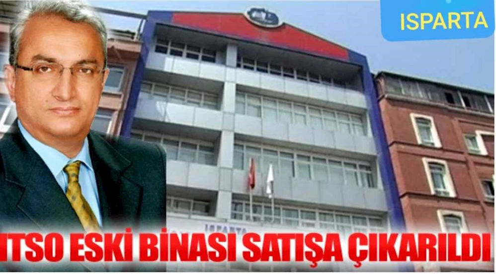 ITSO ESKİ BİNASI SATIŞA ÇIKARILDI