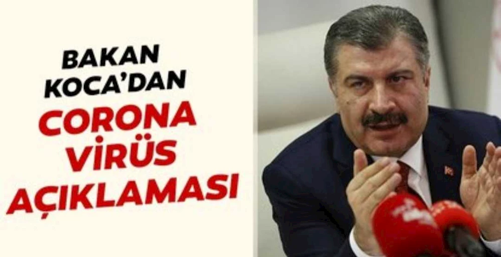 Bakan Koca: Corona virüs vakası 47 oldu! Hep Yurtdışından gelenler ...