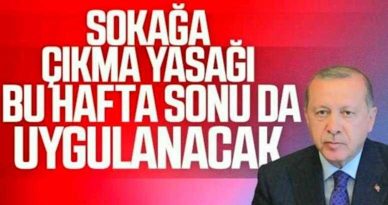 SOKAĞA ÇIKMA YASAĞI DEVAM EDECEK