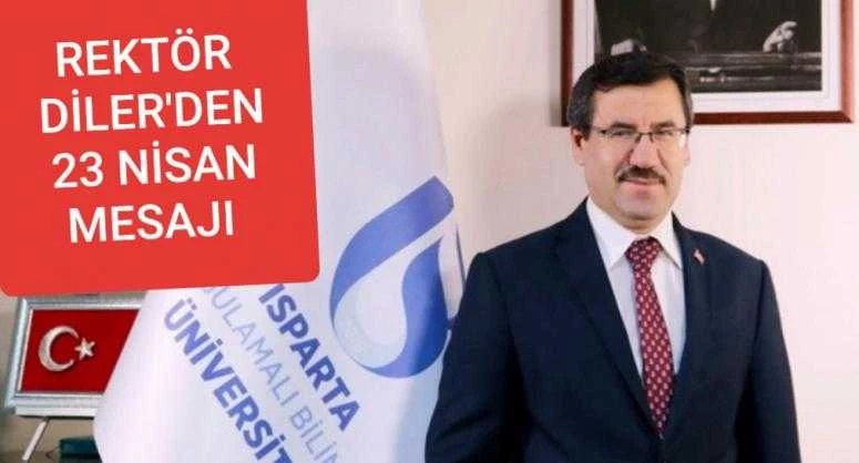 ISUBÜ Rektöru Diler’den 23 Nisan Mesajı