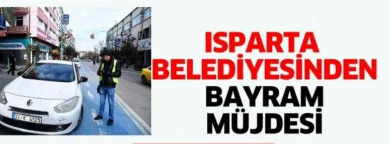 ISPARTA BELEDİYESİNDEN BAYRAM MÜJDESİ
