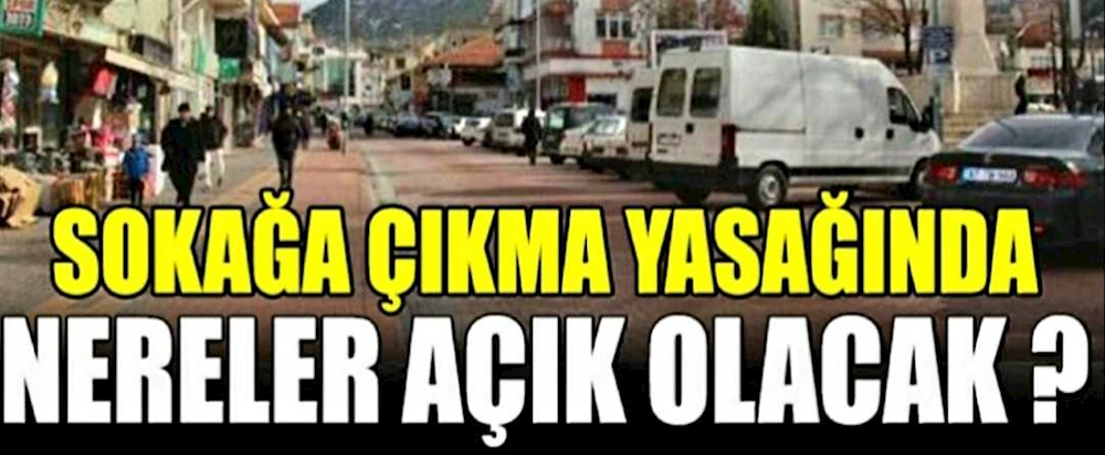 AÇIK OLACAK İŞYERİ, İŞLETME VE KURUMLAR
