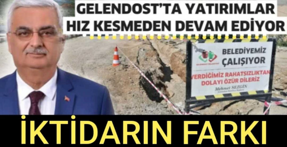 GELENDOST’TA YATIRIMLAR HIZ KESMEDEN DEVAM EDİYOR