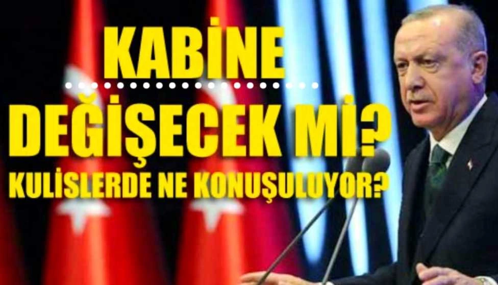 KABİNE DEĞİŞİKLİĞİ OLACAK MI?