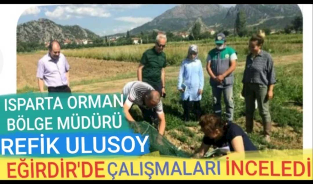 ISPARTA ORMAN BÖLGE MÜDÜRÜ ULUSOY EĞİRDİR