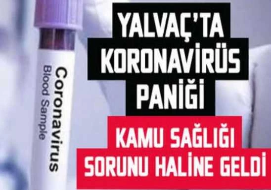 YALVAÇ’TA KORONAVİRÜS PANİĞİ