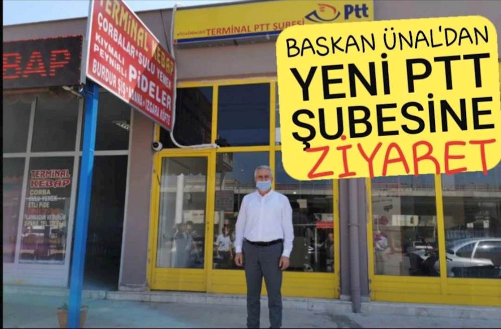 BUCAK BELEDİYE BAŞKANI EMRULLAH ÜNAL  “PTT TERMİNAL ŞUBESİ ILÇEYE HAYIRLI OLSUN”