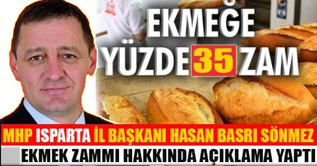 MHP ISPARTA İL BAŞKANI EKMEK ZAMMI HAKKINDA AÇIKLAMA YAPTI