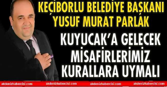 KUYUCAK’A GELECEK MİSAFİRLERİMİZ KURALLARA UYMALI
