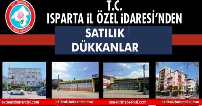 ISPARTA İL ÖZEL İDAREDEN SATILIK DÜKKANLAR