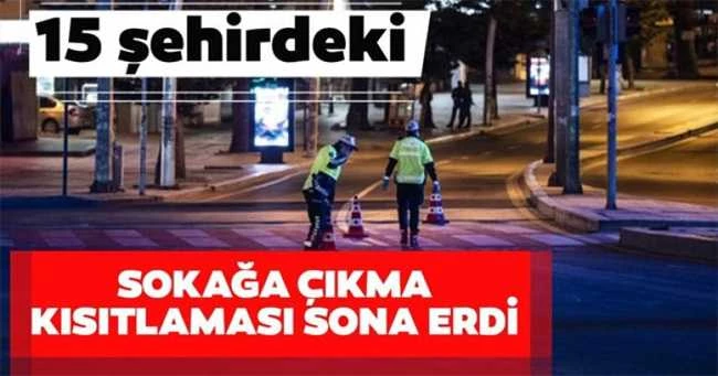 15 şehirdeki sokağa çıkma kısıtlaması sona erdi