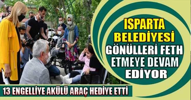 Isparta Belediyesi 13 engelliye akülü araç hediye etti