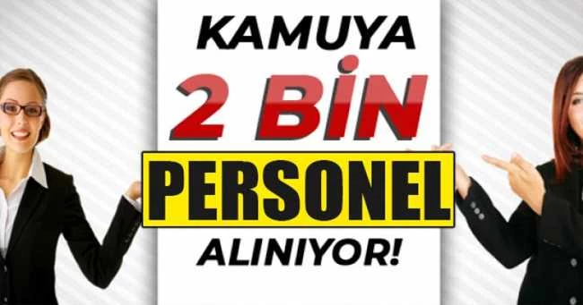 KAMUYA 2 BİN PERSONEL ALINACAK