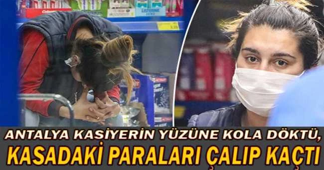 ANTALYA Kasiyerin yüzüne kola döktü, kasadaki paraları çalıp kaçtı