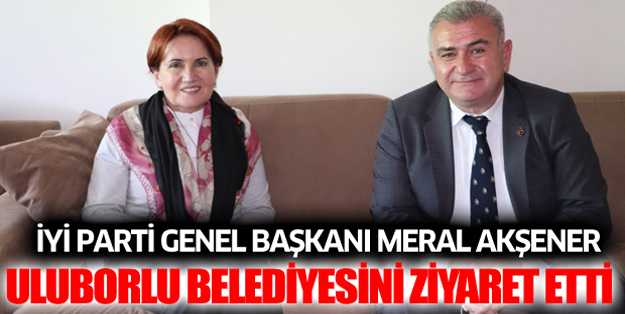 İYİ Parti Genel Başkanı Meral Akşener Uluborlu Belediyesini Ziyaret Etti