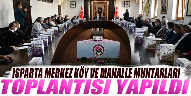 Isparta Merkez Köy ve Mahalle Muhtarları Toplantısı Yapıldı
