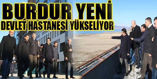 BURDUR YENİ DEVLET HASTANESİ YÜKSELİYOR