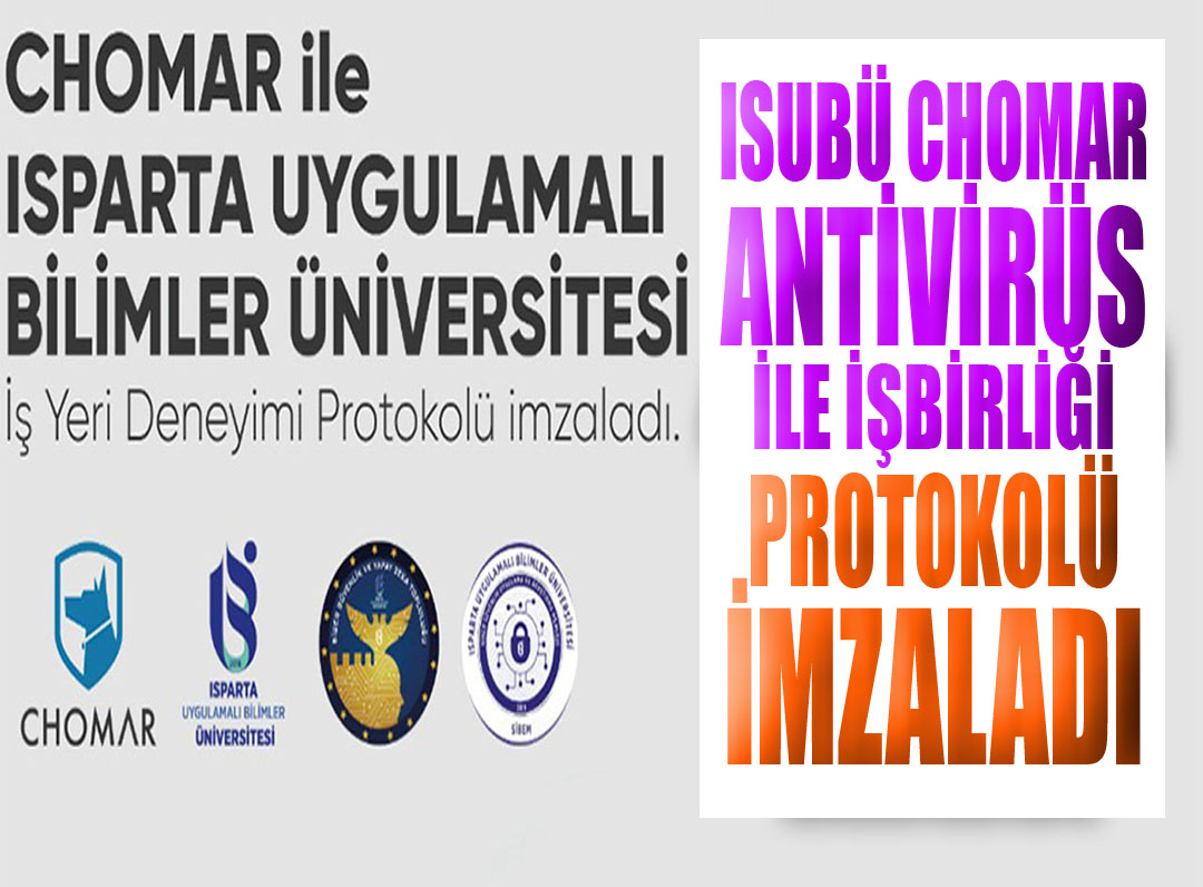 ISUBÜ CHOMAR Antivirüs İle İşbirliği Protokolü İmzaladı