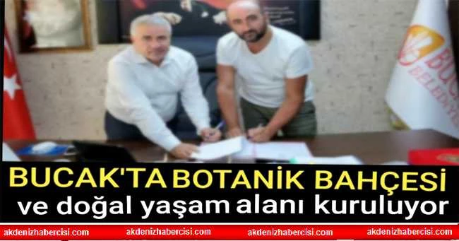 BUCAK’TA BOTANİK BAHÇESİ VE DOĞAL YAŞAM ALANI KURULUYOR